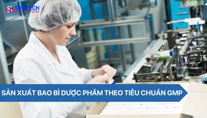 Sản xuất bao bì dược phẩm theo tiêu chuẩn GMP