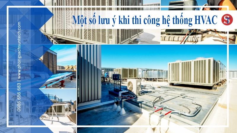 Một số lưu ý khi thi công hệ thống HVAC công nghiệp