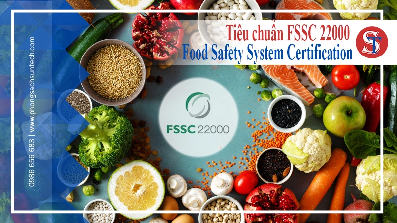 Tiêu chuẩn FSSC 22000 là gì? Nội dung và lợi ích khi áp dụng