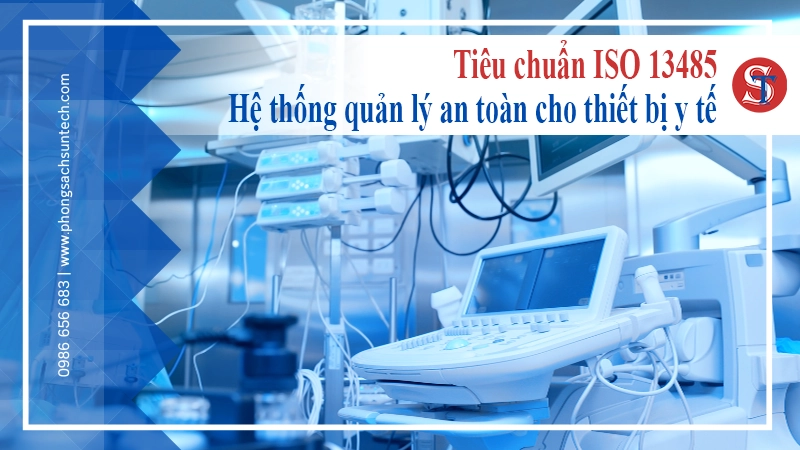 Tiêu chuẩn ISO 13485 là gì? Nội dung cơ bản của tiêu chuẩn