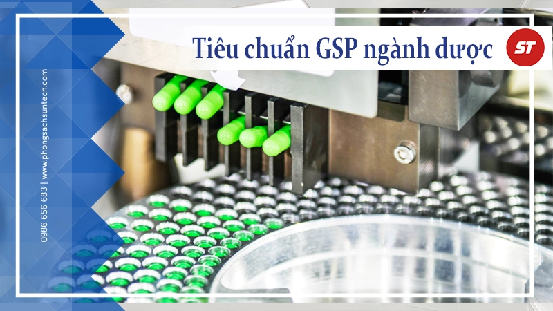 GSP là gì? Tiêu chuẩn GSP trong ngành dược