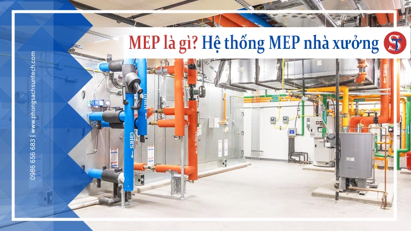 MEP là gì? Hệ thống MEP trong xây dựng nhà xưởng