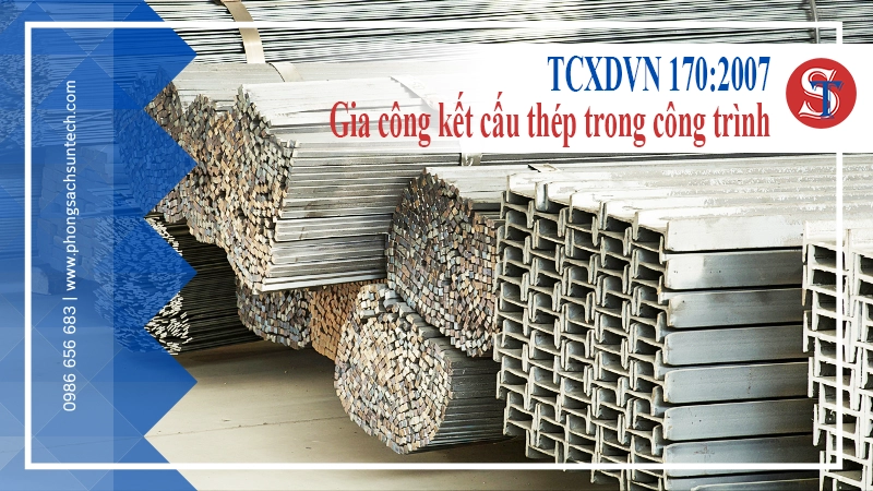 TCXDVN 170:2007-Tiêu chuẩn gia công kết cấu thép trong công trình