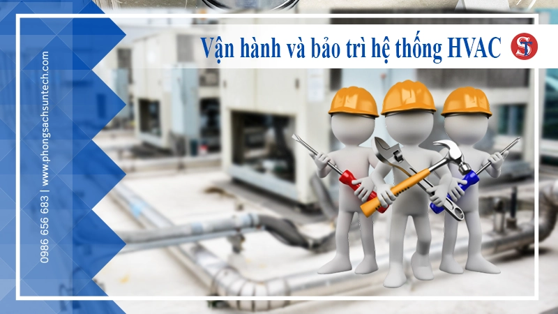 Dịch vụ vận hành và bảo trì hệ thống HVAC tại SUNTECH