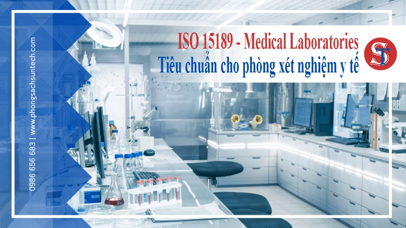 ISO 15189 - Tiêu chuẩn chất lượng cho phòng xét nghiệm y tế