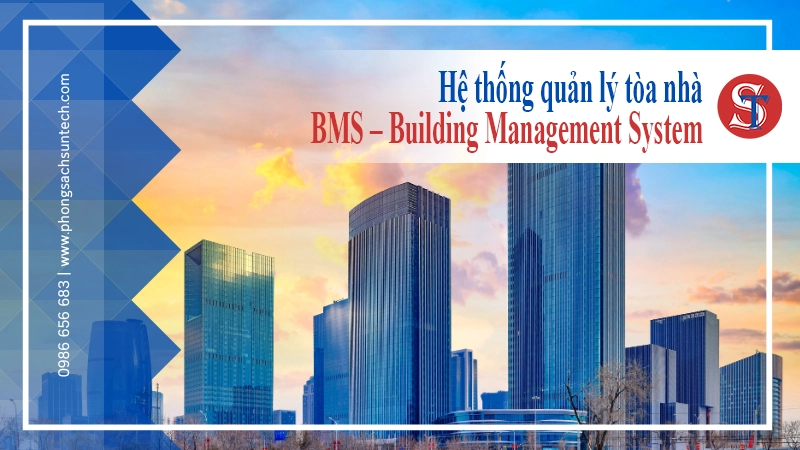 BMS - Hệ thống quản lý tòa nhà