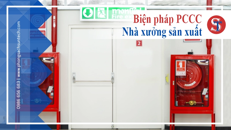 Biện pháp phòng cháy chữa cháy trong nhà xưởng sản xuất