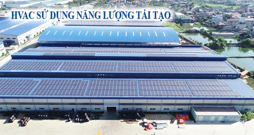 Thiết kế hệ thống HVAC sử dụng năng lượng tái tạo