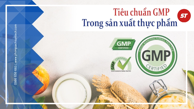 GMP trong sản xuất thực phẩm : Yêu cầu và Lợi ích
