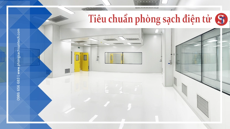 Tiêu chuẩn phòng sạch điện tử – Doanh nghiệp cần biết trước khi đầu tư