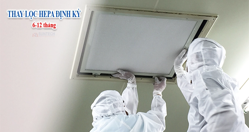 Hepa Filter cần được thay định kỳ từ 6-12 tháng tùy loại