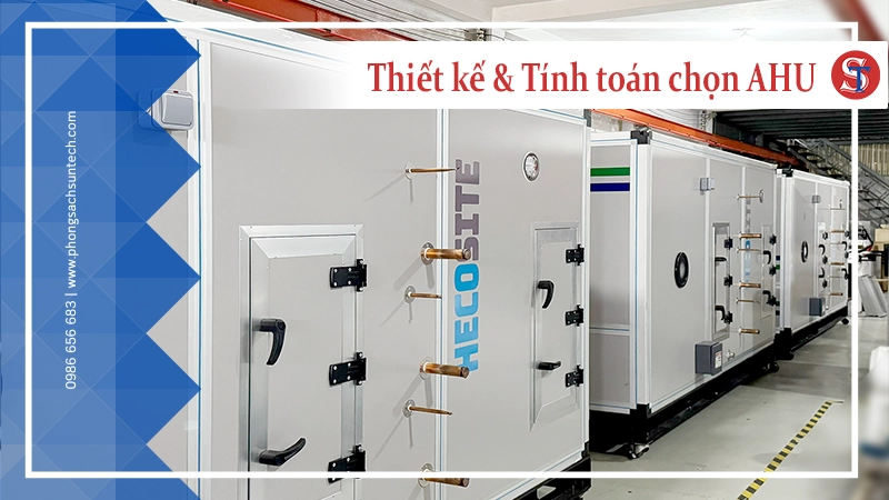 Thiết kế và tính toán AHU cho phòng sạch